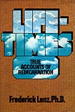 Lifetimes True Accounts of Reincarnation by Frederick Lenz